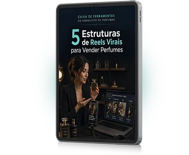 5 Estruturas de Reels Virais para vender perfume